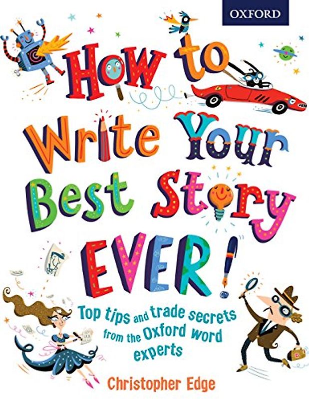 How to Write Your Best Story Ever! - Edge, Christopher