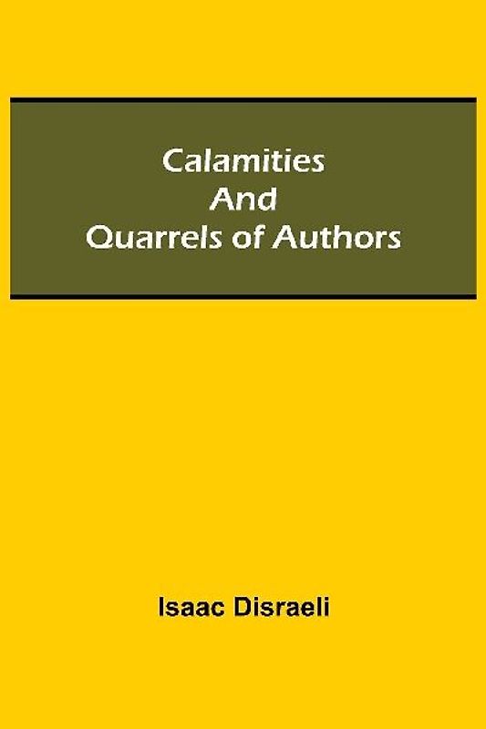Calamities And Quarrels Of Authors