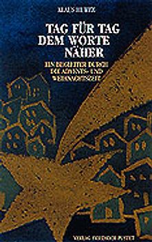Tag für Tag dem Worte näher