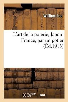 L'Art de la Poterie, Japon-France, Par Un Potier