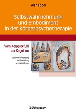 Selbstwahrnehmung und Embodiment in der Körperpsychotherapie