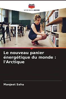 Le nouveau panier énergétique du monde : l'Arctique