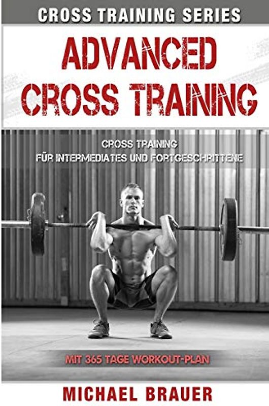 Advanced Cross Training: Für Intermediates und Fortgeschrittene (Cross Training Series, Band 3)