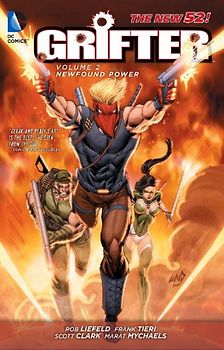 The New 52: Grifter: Vol. 2 - New Found Power - Rob Liefeld [Softcover]