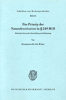 Das Prinzip der Naturalrestitution in § 249 BGB.