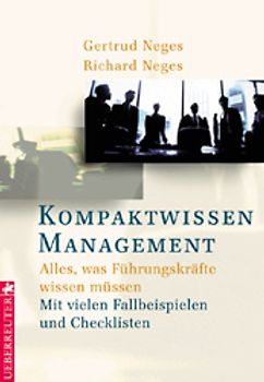 Kompaktwissen Management. Alles, was Führungskräfte wissen müssen. Mit vielen Fallbeispielen und Checklisten