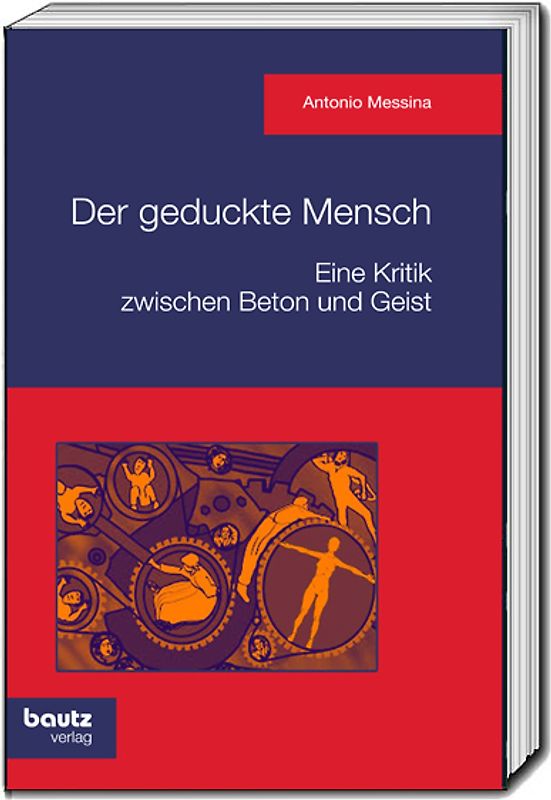 Der geduckte Mensch! Eine Kritik zwischen Beton und Geist