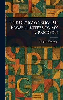 The Glory of English Prose / Letters to My Grandson
