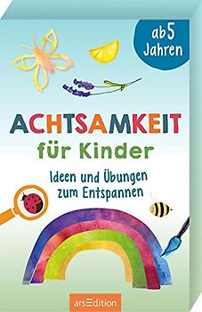 Achtsamkeit für Kinder: Ideen und Übungen zum Entspannen