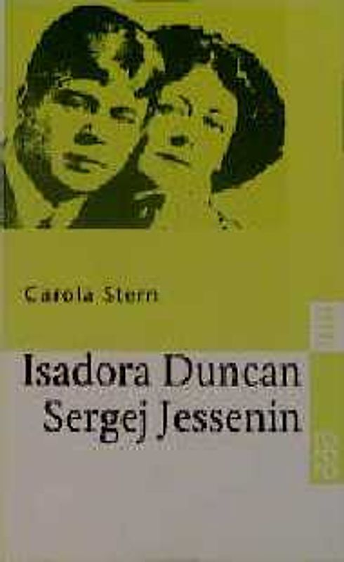 Isadora Duncan und Sergej Jessenin. Der Dichter und die Tänzerin