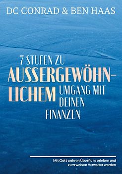 7 Stufen zu außergewöhnlichem Umgang mit Deinen Finanzen