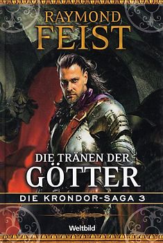 Die Krondor-Saga: Band 3 - Die Tränen der Götter