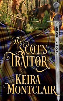 The Scot's Traitor (Highland Hunters, Band 2)