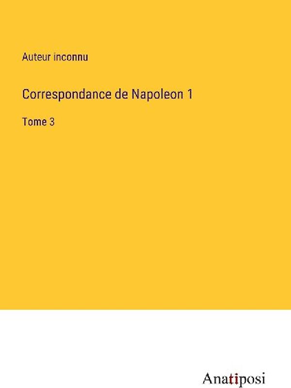 Correspondance de Napoleon 1