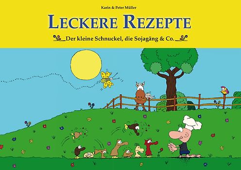 Leckere Rezepte Der kleine Schnuckel, die Sojagäng & Co.
