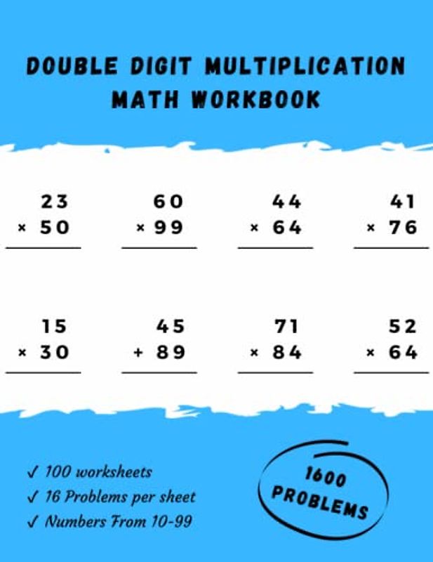 Double Digit Multiplication Math Workbook for Grade 3 - 5: Worksheets for Math Ages 8 - 12