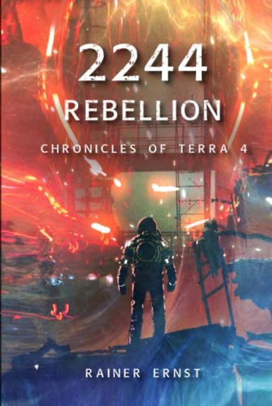 2244 Rebellion: Dystopie Militär Postapocalypse Harte Science Fiction Cyberpunk Roman (Chronicles of Terra, Band 4)