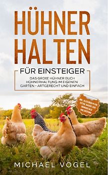 Hühner halten für Einsteiger