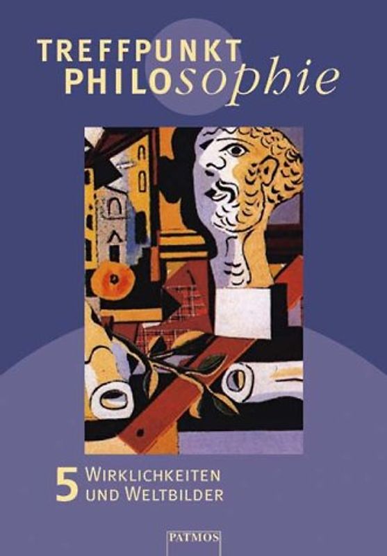 Treffpunkt Philosophie. Wirklichkeiten und Weltbilder
