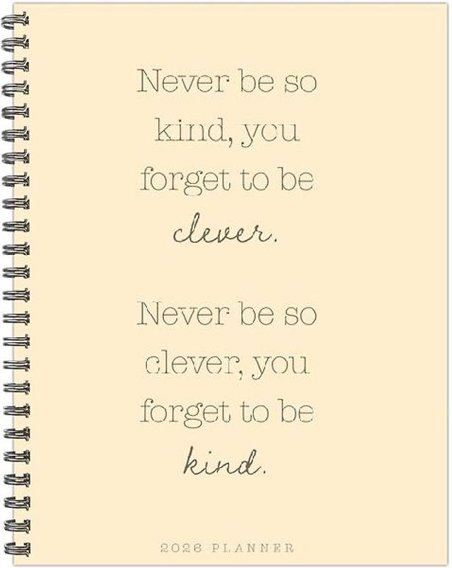 Never Be So Kind 2026 8.5 X 11 Weekly Monthly Softcover Planner