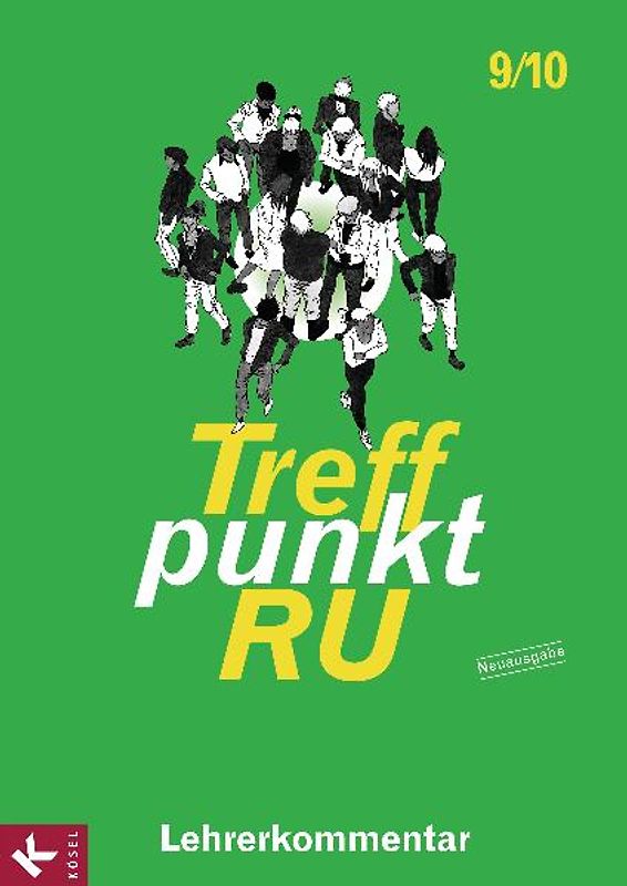 Treffpunkt RU 9/10 - Neuausgabe / Lehrerkommentar