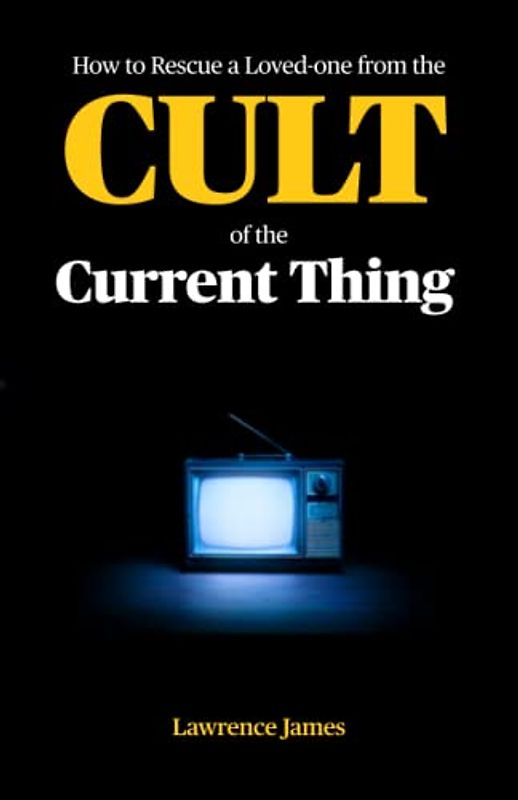 How To Rescue a Loved-one from the Cult of the Current Thing