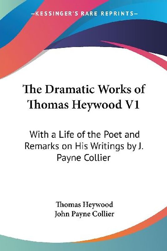 The Dramatic Works of Thomas Heywood V1