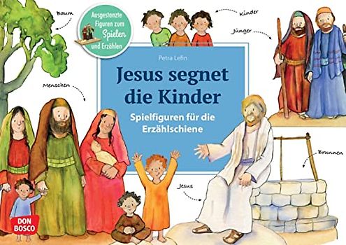 Jesus segnet die Kinder.: Ausgestanzte Figuren zum Spielen und Erzählen. Glauben entdecken: Bibelgeschichte für Kinder. Mit Textvorlage. Ideal für ... Erzählschiene: Bibel, Heilige und Vorbilder)