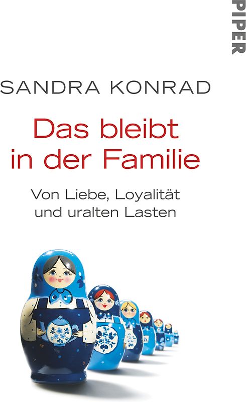 Das bleibt in der Familie. Von Liebe, Loyalität und uralten Lasten