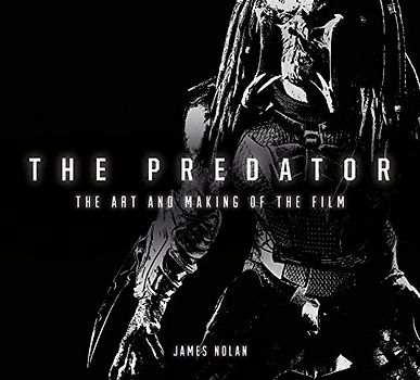 The Predator: The Art and Making of the Film