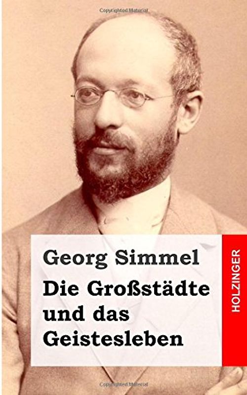 Die Großstädte und das Geistesleben - Simmel, Georg