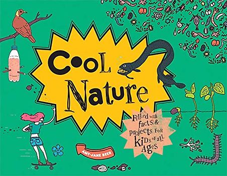 Cool Nature: Filled with Facts and Projects for Kids of All Ages
