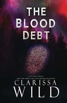 The Blood Debt (A Dark Romance) (Debts & Vengeance, Band 2)