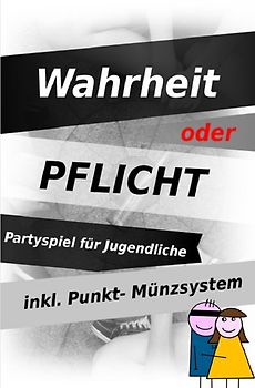 Wahrheit oder Pflicht | Partyspiel für Jugendliche
