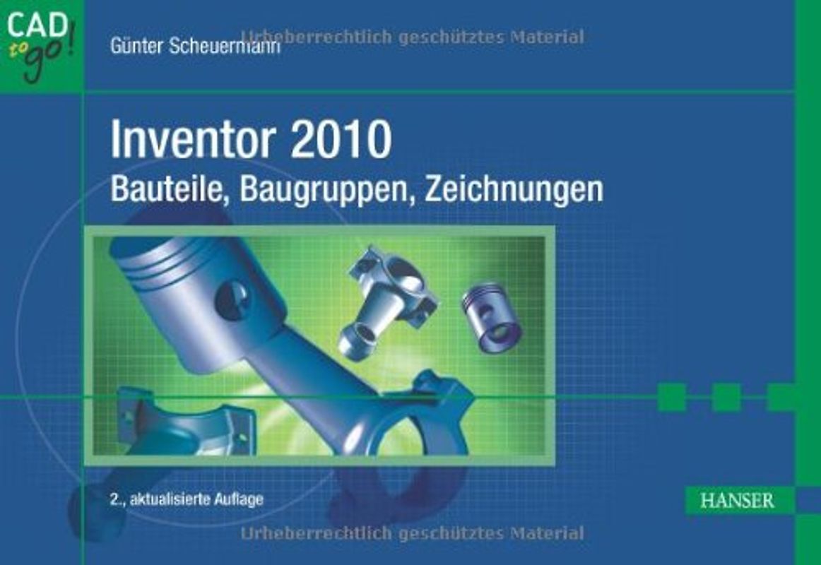 Inventor 2010 - Bauteile, Baugruppen, Zeichnungen