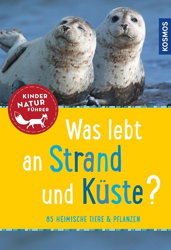 Was lebt an Strand und Küste? Kindernaturführer