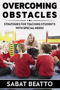 Overcoming Obstacles: Strategies for Teaching Students with Special Needs