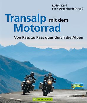 Transalp mit dem Motorrad. Von Pass zu Pass quer durch die Alpen