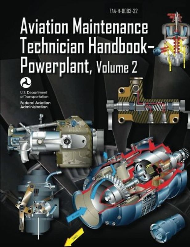 Aviation Maintenance Technician Handbook-Powerplant - Volume 2 (FAA-H-8083-32)