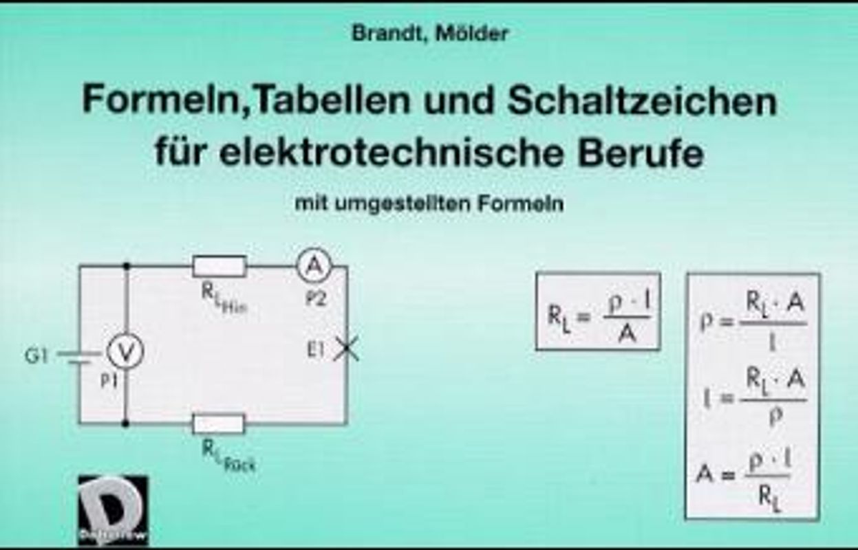 Formeln, Tabellen und Schaltzeichen für elektrotechnische Berufe mit umgestellten Formeln