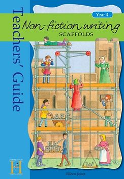 Non-Fiction Writing Scaffolds: Teachers' Guide Year 4 (Non Fictional Writing Scaffols) - Jones, Eileen