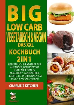 BIG Low Carb vegetarisch &amp; vegan - Das XXL Kochbuch