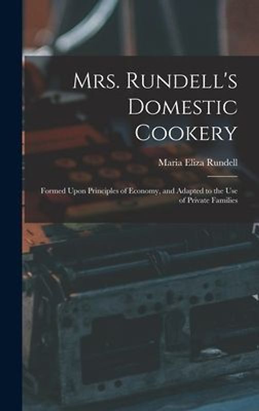 Mrs. Rundell's Domestic Cookery