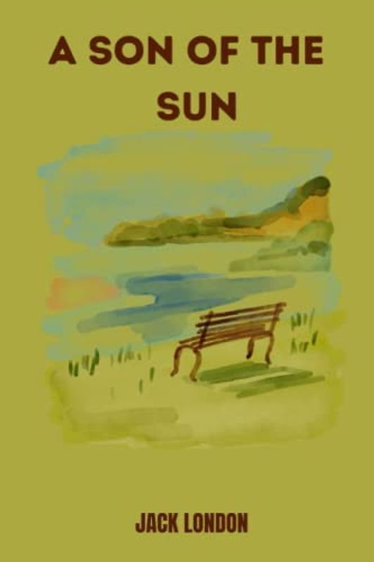 a son of the sun by Jack London