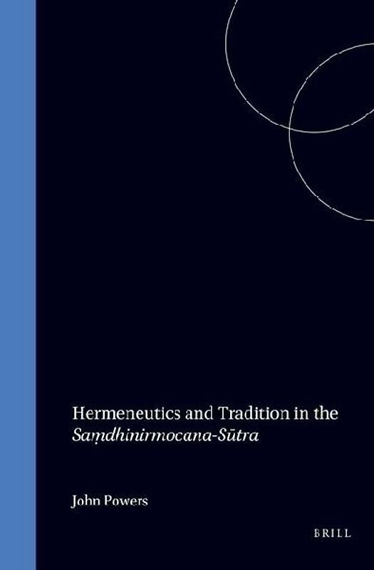 Hermeneutics and Tradition in the Saṃdhinirmocana-Sūtra