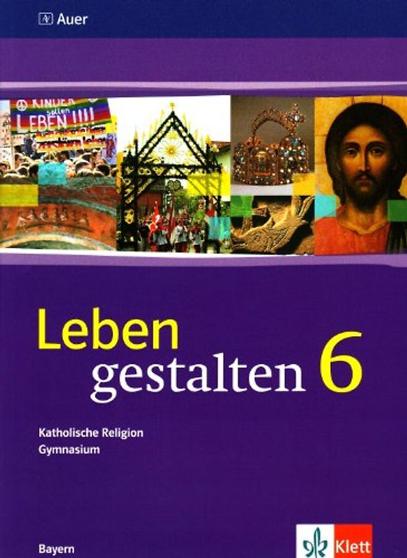 Leben gestalten 6. Ausgabe Bayern