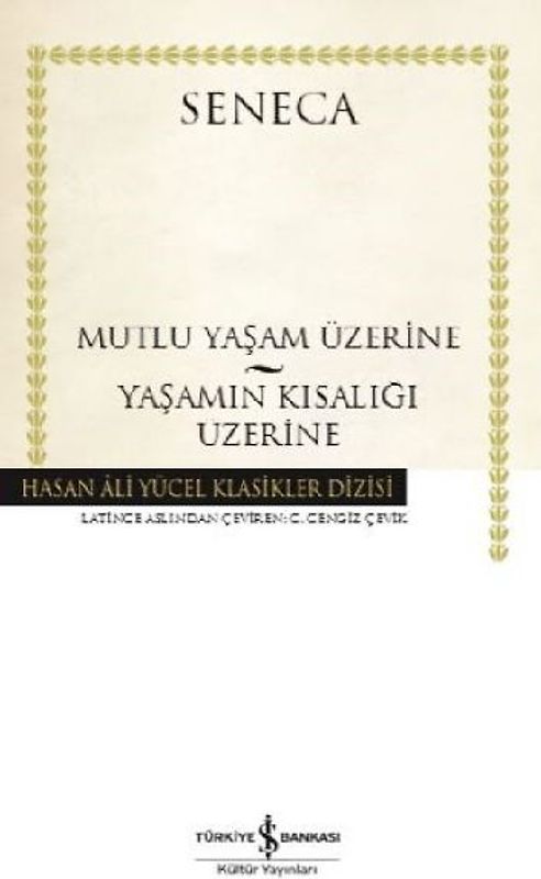 Mutlu Bir Yasam Üzerine - Yasamin Kisaligi Üzerine