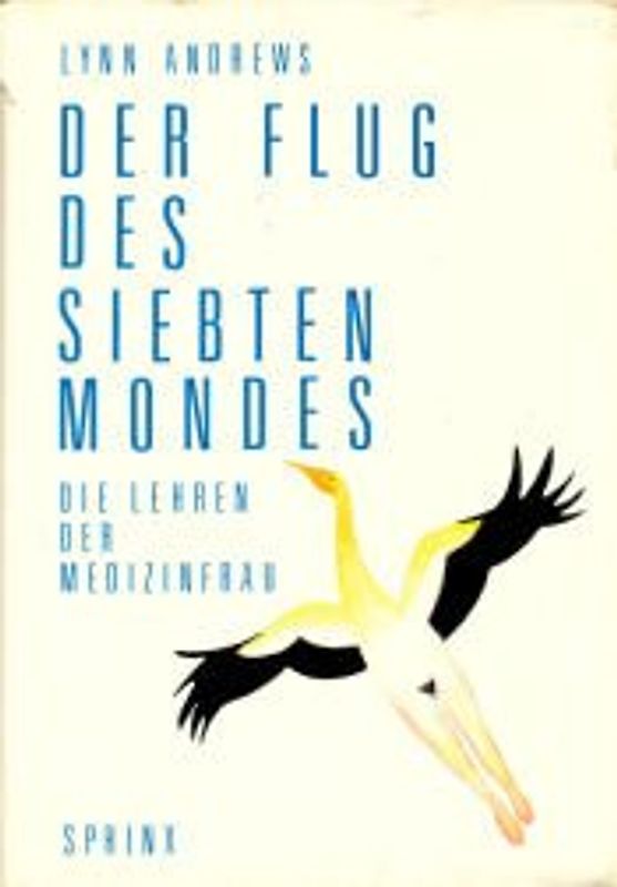 Der Flug des siebten Mondes. Die Lehren der Medizinfrau