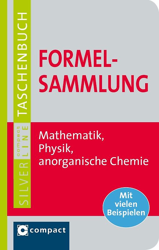 Formelsammlung Mathematik, Physik & anorganische Chemie. Compact SilverLine