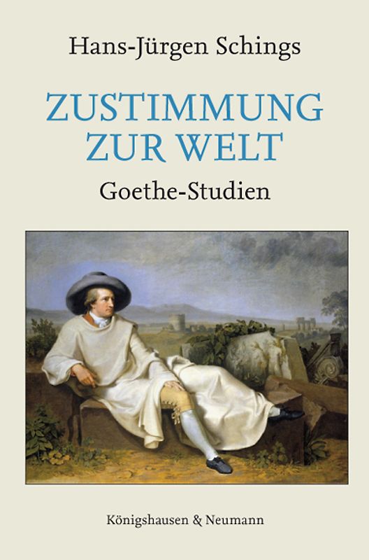 Zustimmung zur Welt. Goethe-Studien